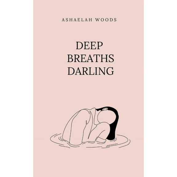 Deep Breaths Darling, (Paperback)