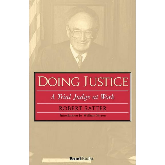 Doing Justice : A Trial Judge at Work (Paperback)