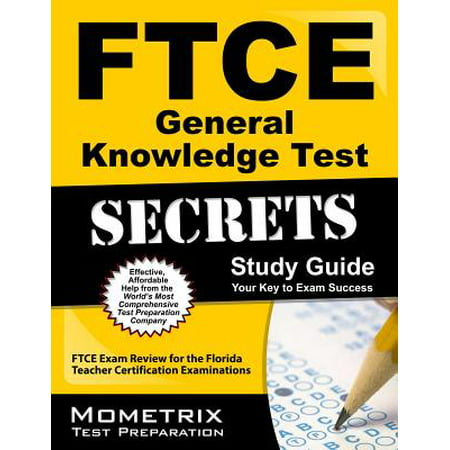 FTCE General Knowledge Test Secrets Study Guide : FTCE Exam Review for the Florida Teacher Certification (Best Study Guide For A Certification)