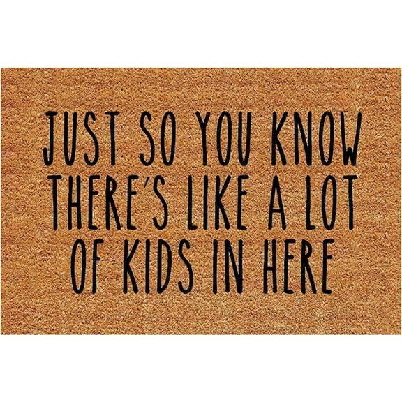 Funny Doormat, Just So You Know There's A lot of Kids in Here Welcome Door Mat Machine Washable Rubber Backing Non Slip Entry Rug for Front Door Garden Kitchen Bedroom, 24 x 16 Inch