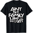 thumbnail image 1 of T-Shirt "Ain't No Family Like The One I Got For Family" - comme sur la Photo, 1 of 2