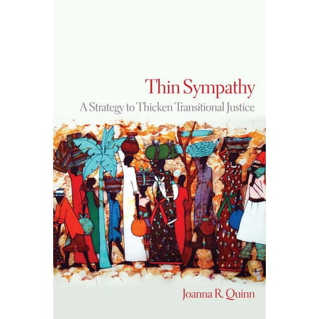 Pennsylvania Studies in Human Rights: Thin Sympathy: A Strategy to Thicken Transitional Justice (Hardcover)