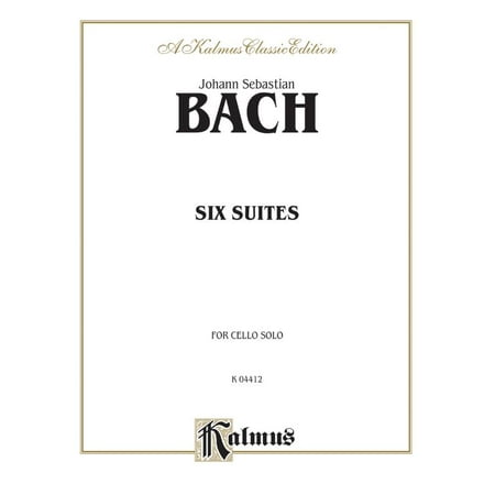 Kalmus Edition: Six Suites for Cello Solo (Best Cello Solo Pieces)