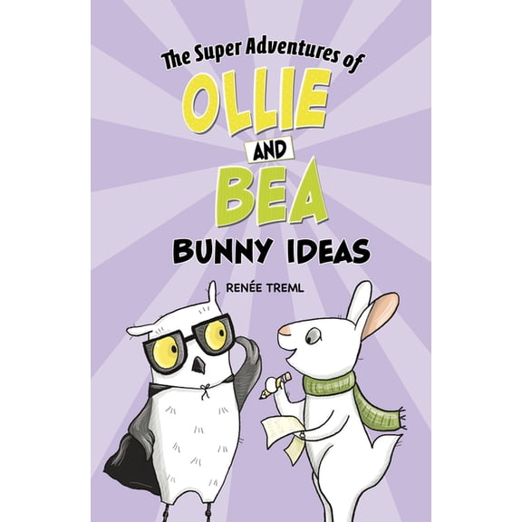 The Super Adventures of Ollie and Bea Bunny Ideas, (Paperback)