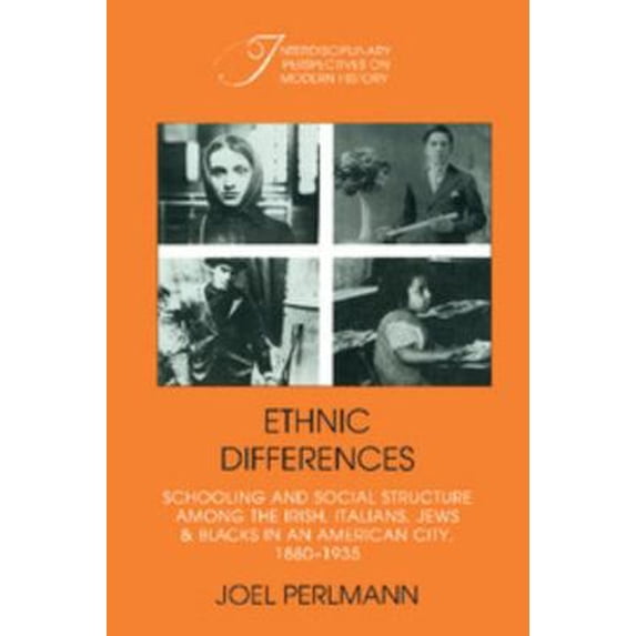 Pre-Owned Ethnic Differences: Schooling and Social Structure Among the Irish, Italians, Jews, and Blacks in an American City, 1880 1935 (Paperback) 0521389755 9780521389754