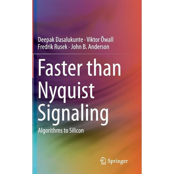 Faster Than Nyquist Signaling: Algorithms to Silicon, (Hardcover)