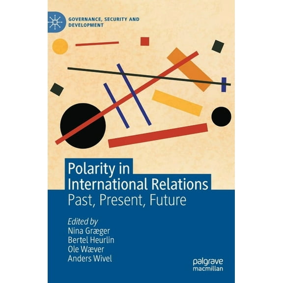 Governance, Security and Development Polarity in International Relations: Past, Present, Future, (Hardcover)