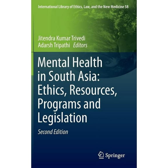 International Library of Ethics, Law, an Mental Health in South Asia: Ethics, Resources, Programs and Legislation, Book 58, (Hardcover)