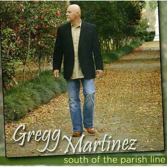 Gregg Martinez - South Of The Parish Line - Music & Performance - CD