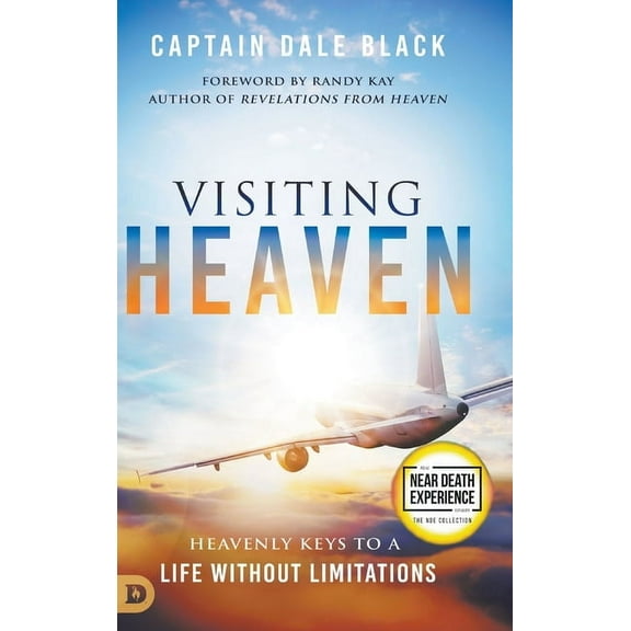 An Nde Collection Visiting Heaven: Heavenly Keys to a Life Without Limitations, (Hardcover)