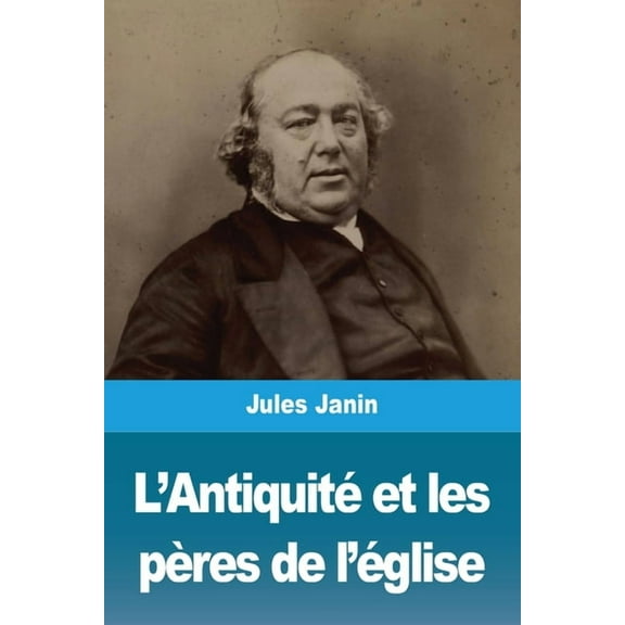 L'Antiquité et les pères de l'église, (Paperback)