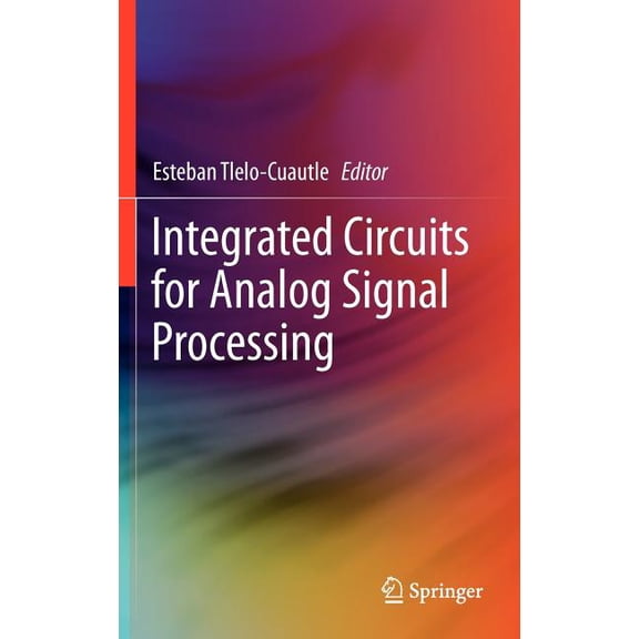 Integrated Circuits for Analog Signal Processing, (Hardcover)