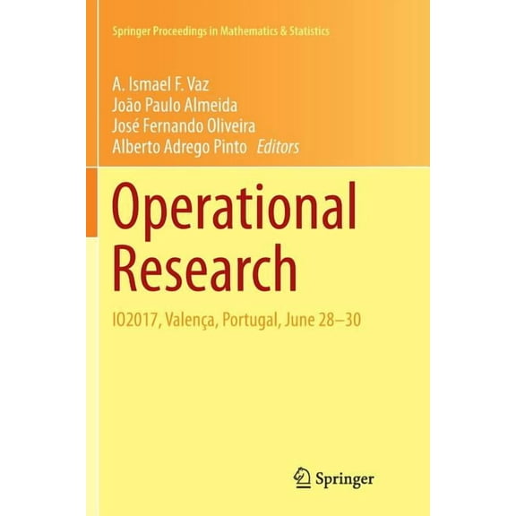 Springer Proceedings in Mathematics & St Operational Research: Io2017, ValenÃ§a, Portugal, June 28-30, Book 223, (Paperback)