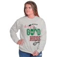 thumbnail image 3 of Christmas Be Good For Goodness Sake Sweatshirt for Men or Women Brisco Brands L, 3 of 6