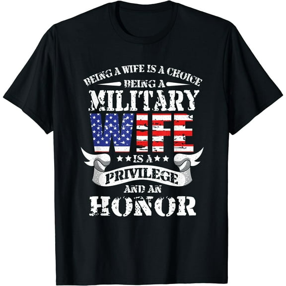 Proud Military Veterans Wife Is A Privilege And Honor T-Shirt
