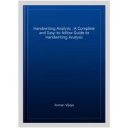 Handwriting Analysis : A Complete and Easy-to-follow Guide to Handwriting Analysis