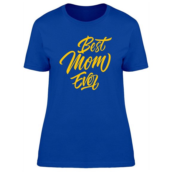 Best Mom Ever Yellow Calli T-Shirt Women -Image by Shutterstock, Female Large