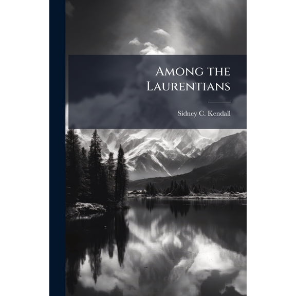 Among the Laurentians, (Paperback)