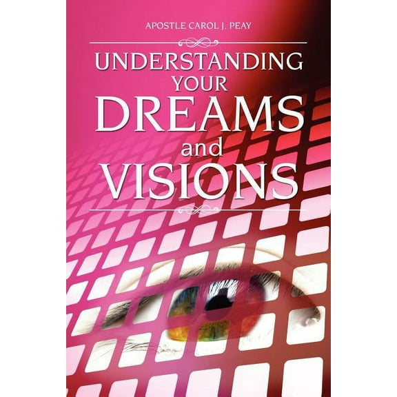 Understanding Your Dreams and Visions, (Paperback)