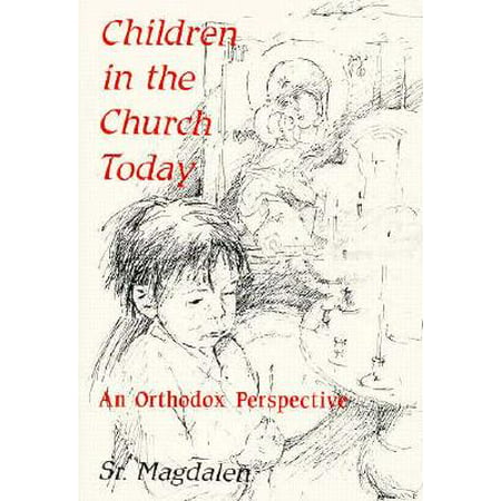 Children in the Church Today : An Orthodox