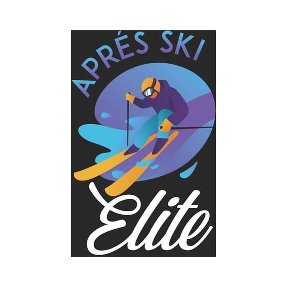 Trainingsbuch Für Skifahrer: Stetige Verbesserung Mit Diesem Trainigstagebuch ♦ Vorlage Für Über 100 Trainigstage ♦ Planen, Üben, Umsetzen ♦ 6X9 Format ♦ Motiv: Apres Ski Elite 21 (Paperback)