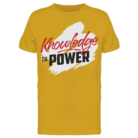 The Knowledge Is Power T-Shirt Men -Image by Shutterstock Men T-Shirt, Male Large