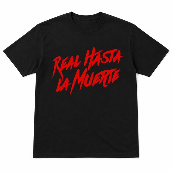 Real Hasta La Muerte Graphic T-Shirt, Unisex Classic Fit Cotton Crewneck Tee