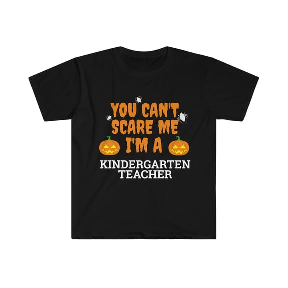 Can't scare me I'm a kindergarten teacher Unisex T-shirt S-3XL Halloween