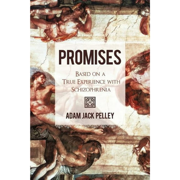 Promises : Based on a True Experience With Schizophrenia