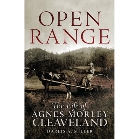 Pre-Owned Open Range: The Life of Agnes Morley Cleaveland Volume 26 (Paperback) by Darlis A Miller
