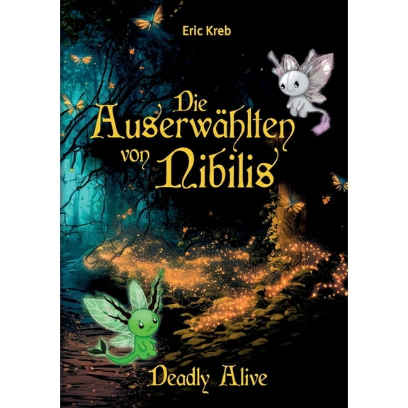Die AuserwÃ¤hlten von Nibilis: Deadly Alive, (Paperback)