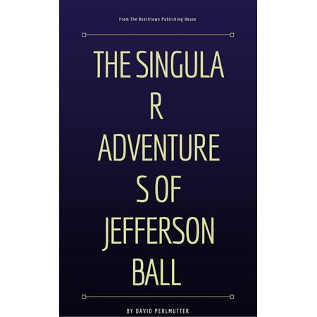 Jefferson Ball - The Singular Adventures of Jefferson Ball - eBook