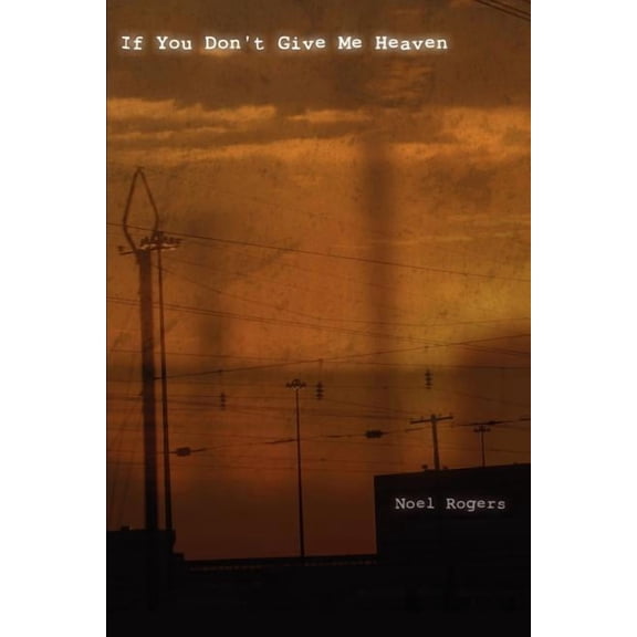If You Don't Give Me Heaven, (Paperback)