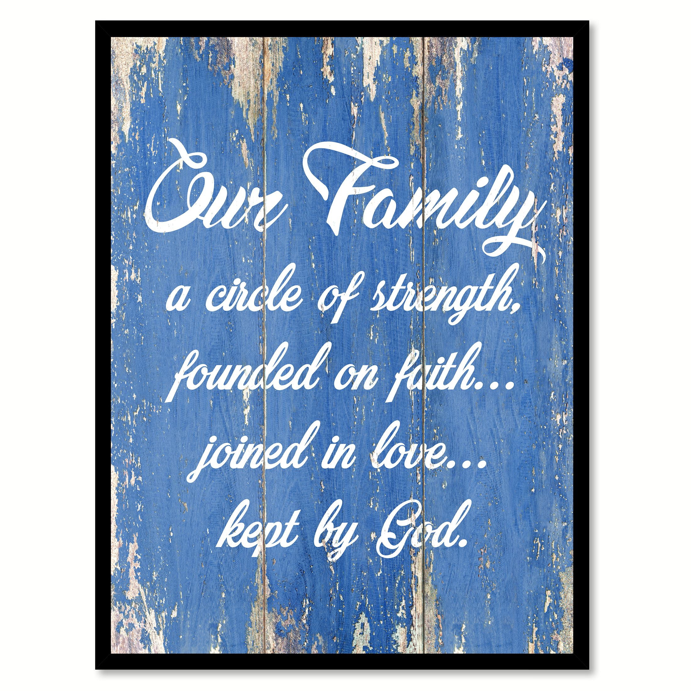 Our Family A Circle Of Strength Founded On Faith Joined In Love Kept By