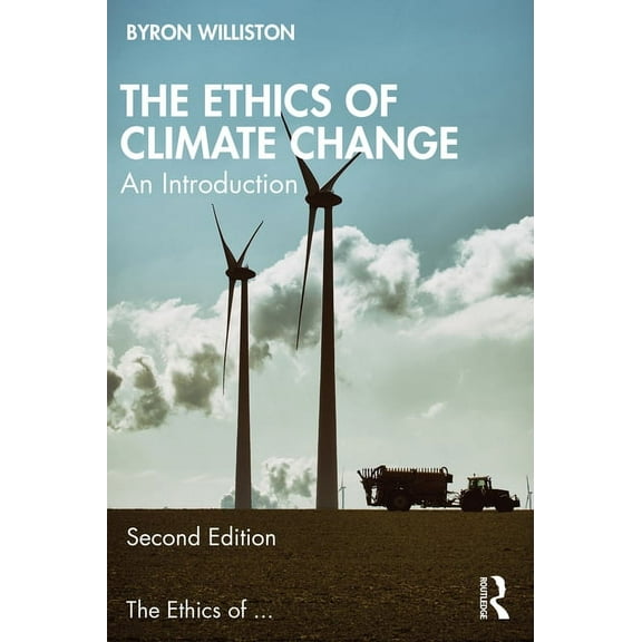 Ethics of ... The Ethics of Climate Change: An Introduction, (Paperback)