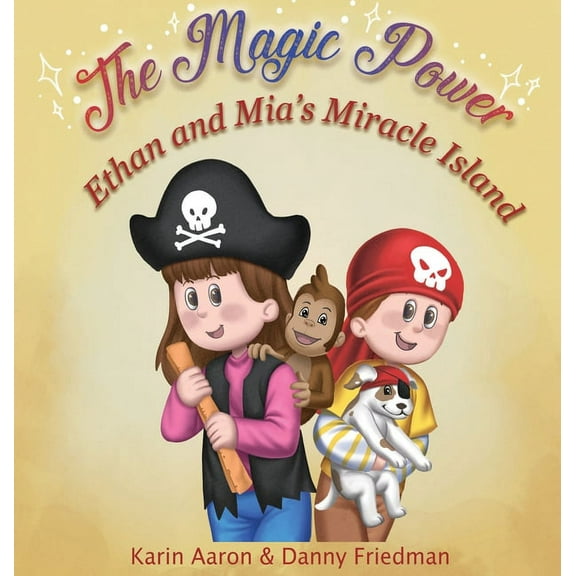 The Magic Power Ethan and Mia's Miracle Island: The Bored Siblings Discover Creativity and Imagination in This Educational Picture Book , Book 1, (Hardcover)