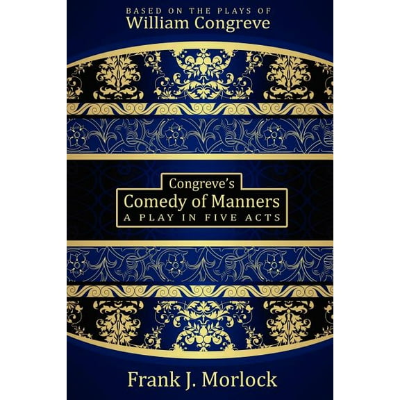 Congreve's Comedy of Manners: A Play in Five Acts, (Paperback)