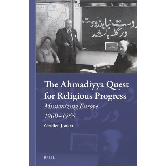 Muslim Minorities The Ahmadiyya Quest for Religious Progress: Missionizing Europe 1900-1965, Book 19, (Hardcover)