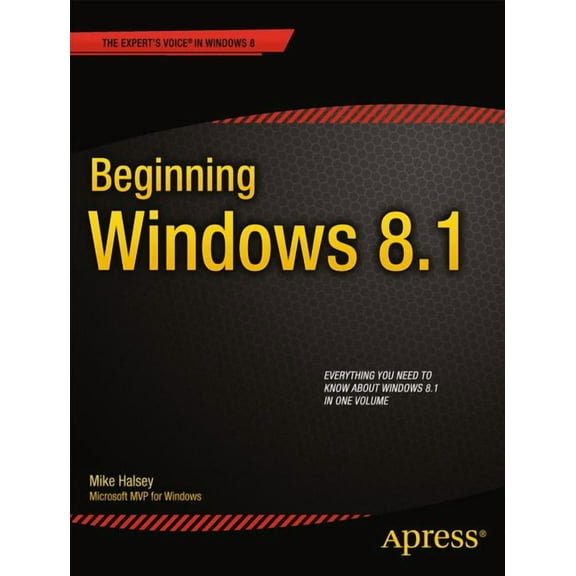 Expert's Voice in Windows 8 Beginning Windows 8.1, (Paperback)