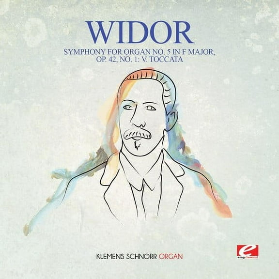 Widor - Widor: Symphony for Organ No. 5 in F Major, Op. 42, No. 1: V. Toccata - Music & Performance - CD