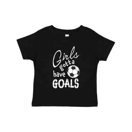 

Inktastic Girls Gotta Have Goals- Soccer Gift Toddler Toddler Girl T-Shirt