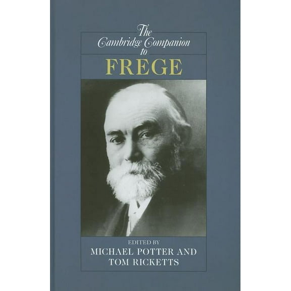 Cambridge Companions to Philosophy (Hard The Cambridge Companion to Frege, (Hardcover)