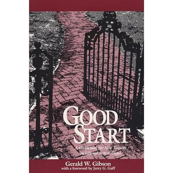 Pre-Owned Good Start: A Guidebook for New Faculty in Liberal Arts Colleges (Paperback) 0962704237 9780962704239