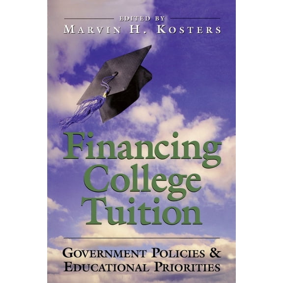 Financing College Tuition: Government Policies and Educational Priorities, (Paperback)