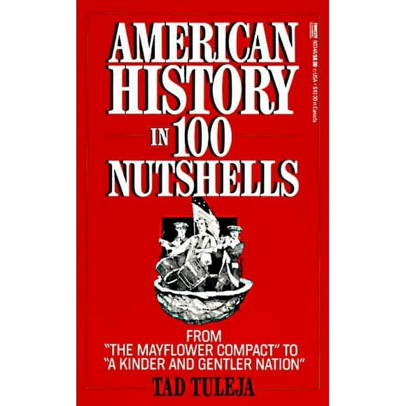 Pre-Owned American History in 100 Nutshells : From the Mayflower Compact to a Kinder and Gentler Nation 9780449903469
