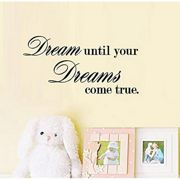 Dream until your dreams come true #2~ Wall Decal 18" x 36" (Black)