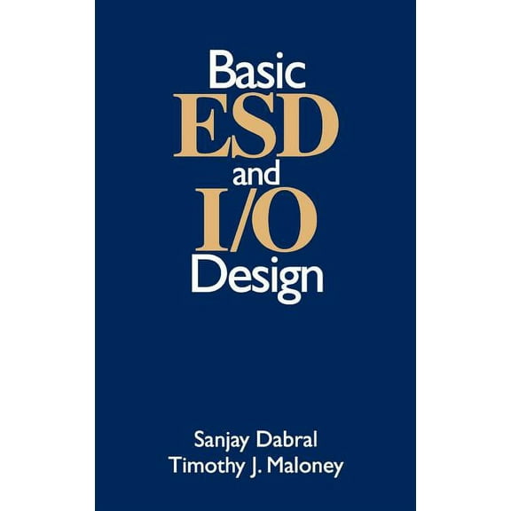 Basic Esd and I/O Design, (Hardcover)