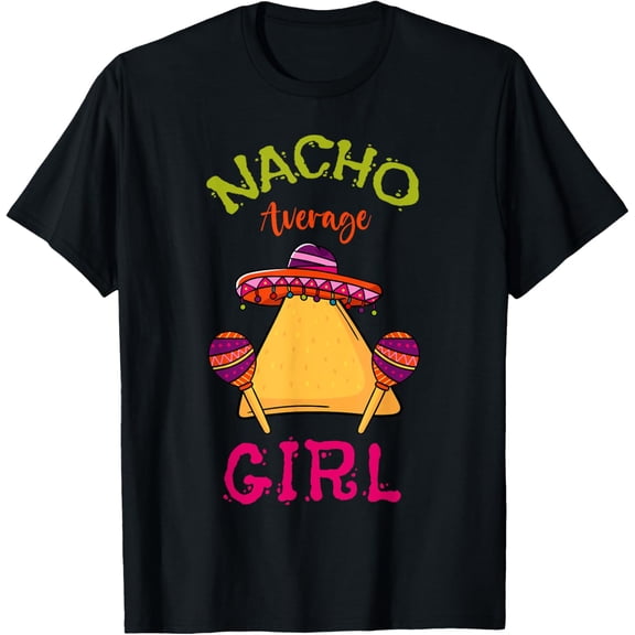 Nacho Average Girl Mexican Cinco de Mayo Fiesta T-Shirt