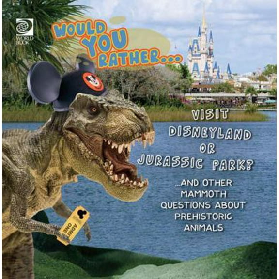 Pre-Owned Would You Rather Visit Disneyland or Jurassic Park?…and Other Mammoth Questions About Prehistoric Animals (Paperback) 071664746X 9780716647461
