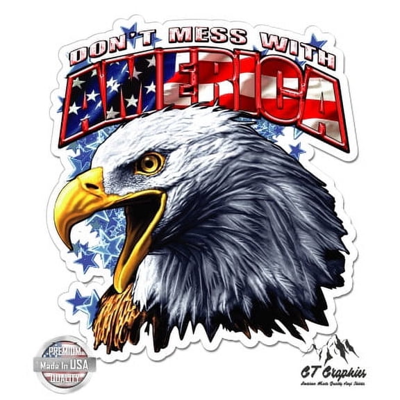 Don't Mess with America - 3" Vinyl Sticker - For Car Laptop I-Pad Phone Helmet Hard Hat - Waterproof Decal
